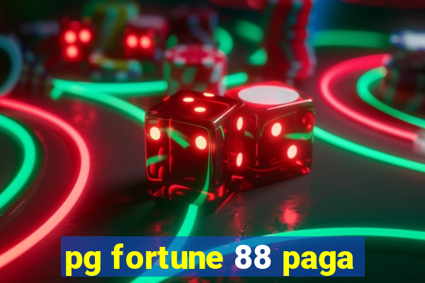 pg fortune 88 paga